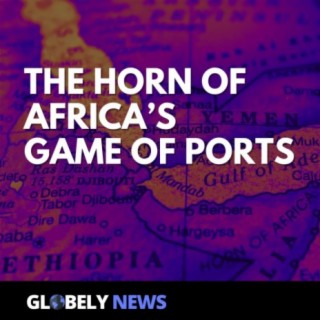 Ethiopia, Somaliland and the Horn of Africa's Game of Ports