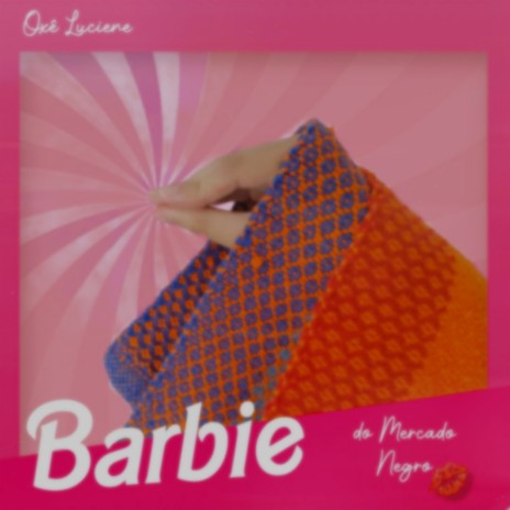 Barbie do Mercado Negro | Boomplay Music