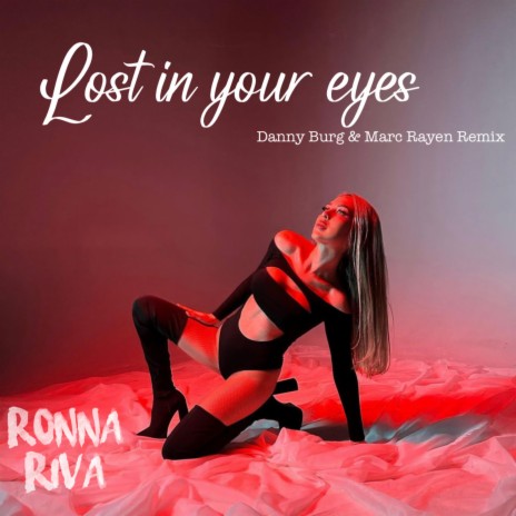 Lost in your eyes (Danny Burg & Marc Rayen Remix) | Boomplay Music