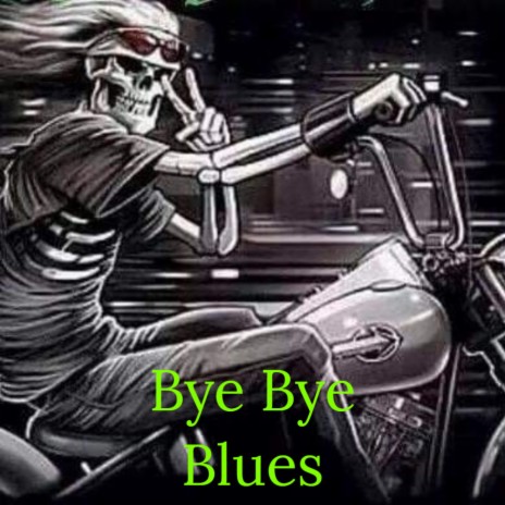 Bye Bye Blues | Boomplay Music