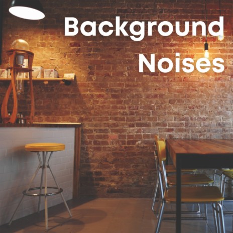 Restaurant Background Noises ft. The White Noise Travelers, Bits & Noise, White Noise, All Night Chill Makers & Ozeanus