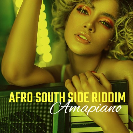 Afro South Side Riddim (Amapiano Instrumental) | Boomplay Music
