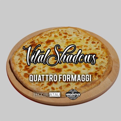 QUATTRO FORMAGGI ft. VITALSHADOWSBEATS & DJ SHADOWFACE | Boomplay Music