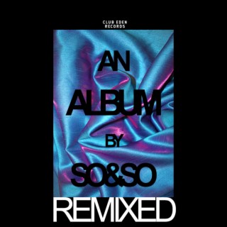 An Album by So & So (REMIXED)