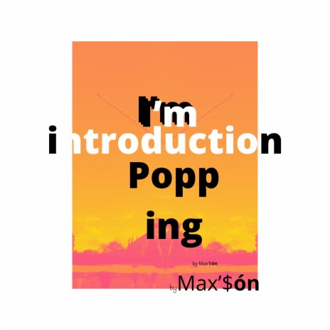I’m Popping (introduction)