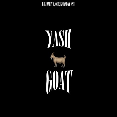 Yash Goat ft. Lilyamgyr & Oet