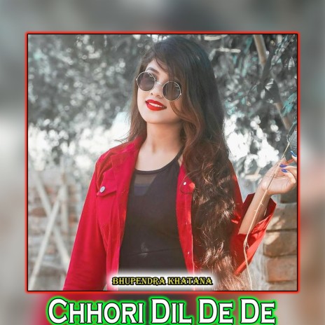 Chhori Dil De De