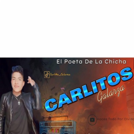 Carlitos Galarza (haces todo por olvidarme) | Boomplay Music