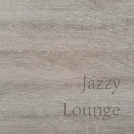 Jazzy Lounge | Boomplay Music