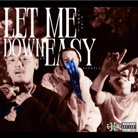 Let Me Down Easy ft. Sica & Supafly | Boomplay Music