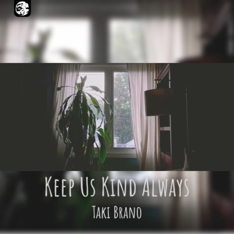 Keep Us Kind Always | Boomplay Music