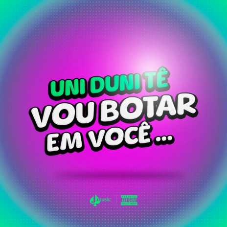 UNI DUNI TE - VOU BOTAR EM VOCÊ ft. MC Staylon & DJ MP7 013 | Boomplay Music