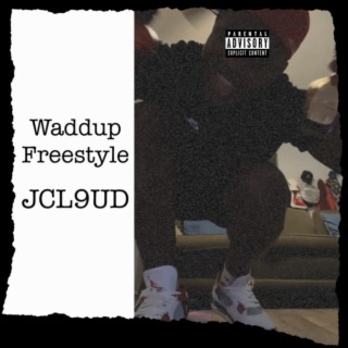 Waddup Freestyle lyrics | Boomplay Music