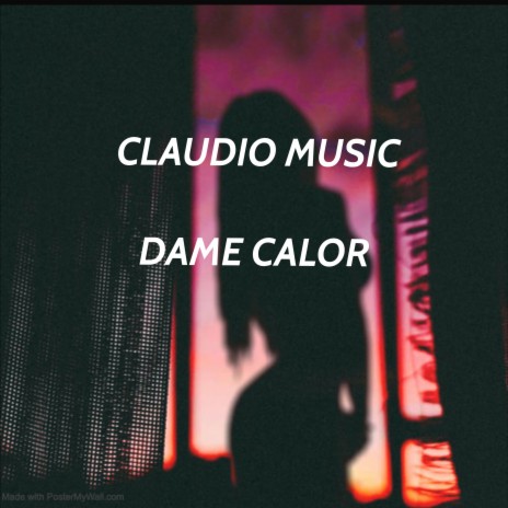 Dame Calor | Boomplay Music