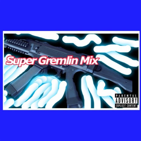 Super Gremlin (Radio Edit) | Boomplay Music
