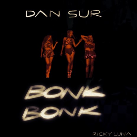 Bonk Bonk ft. Ricky Luna | Boomplay Music