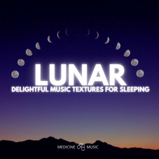 LUNAR (Delightful Music Textures For Sleeping)