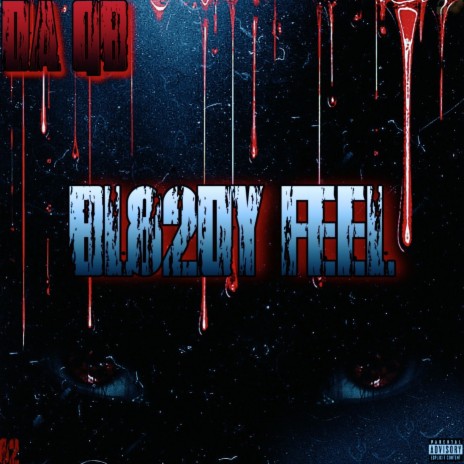 Bl82dy Feel | Boomplay Music