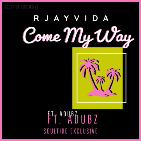 Come My Way (feat. Adubz) | Boomplay Music