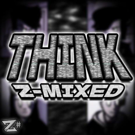 Think (Z-Mixed)