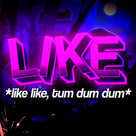 Like Like Tum dum dum | Boomplay Music