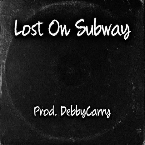 Lost On Subway | Boomplay Music