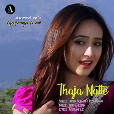 Thaja Natte ft. Pushparani Huidrom | Boomplay Music