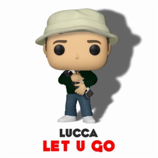 LET U GO lyrics | Boomplay Music