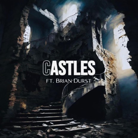 Castles ft. Brian Durst | Boomplay Music