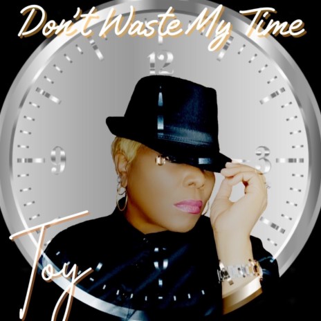 Don't Waste My Time | Boomplay Music