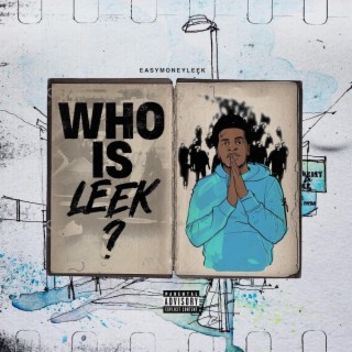 Who Is Leek lyrics | Boomplay Music