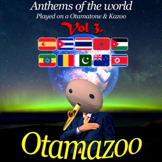 Anthems of the World Played on a Otamatone & Kazoo, Vol. 3 by Otamazoo