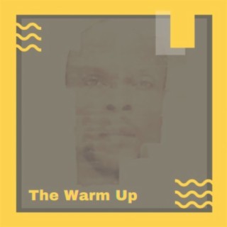 The Warm Up