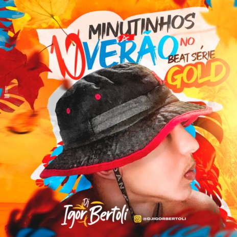 10 MINUTINHOS DE VERÃO NO BEAT SERIE GOLD ft. MC Teteu, MC Braz, MC Gabluca, Kaio Viana & MC CJ | Boomplay Music