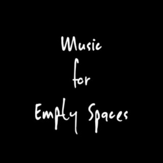 Music for Empty Spaces