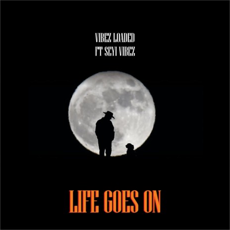 Life Goes On (feat. Seyi Vibez) | Boomplay Music