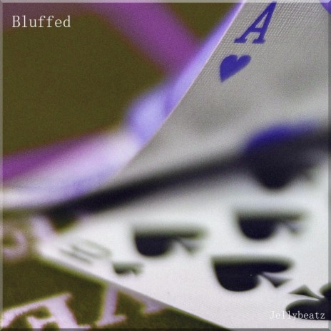 Bluffed | Boomplay Music