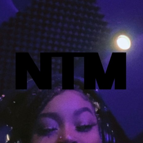 NTM | Boomplay Music