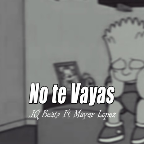 No Te Vayas ft. Mayer Lopez