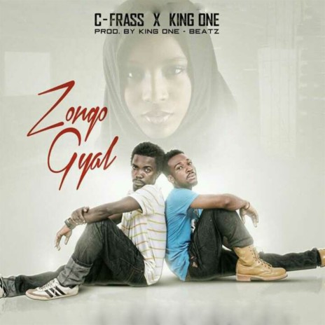 Zongo Gyal ft. King One | Boomplay Music