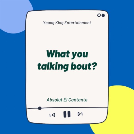 What you talking bout | Boomplay Music