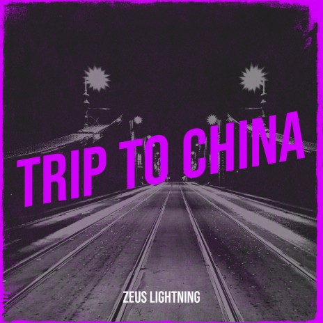 Trip to China | Boomplay Music