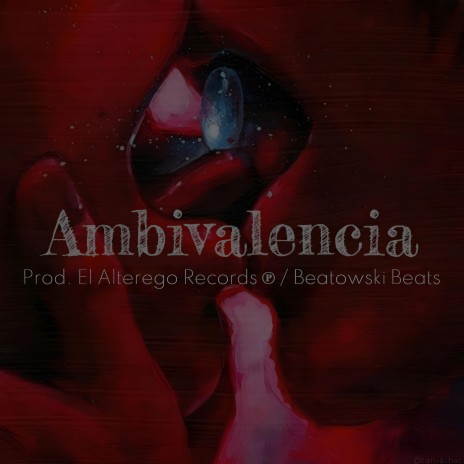 Ambivalencia ° El Alterego Records ℗ & Beatowski Beats | Boomplay Music