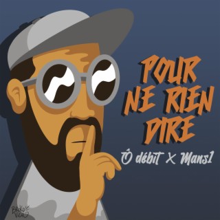 Pour Ne Rien Dire ft. Mans1 lyrics | Boomplay Music