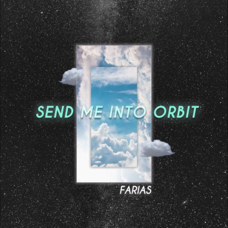 Send Me Into Orbit | Boomplay Music