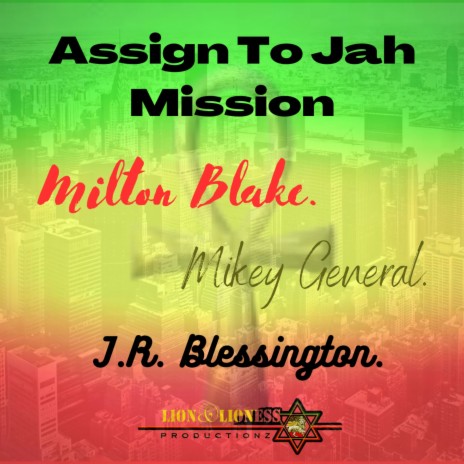 Assign To Jah Mission ft. J.R.Blessington & Mikey General | Boomplay Music