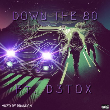 Down The 80 ft. D3TOX | Boomplay Music
