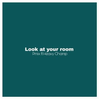 Look at Your Room