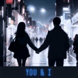 You & I lyrics | Boomplay Music