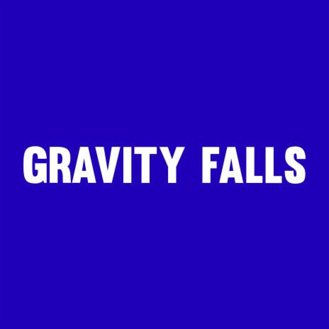 Gravity Falls | Boomplay Music